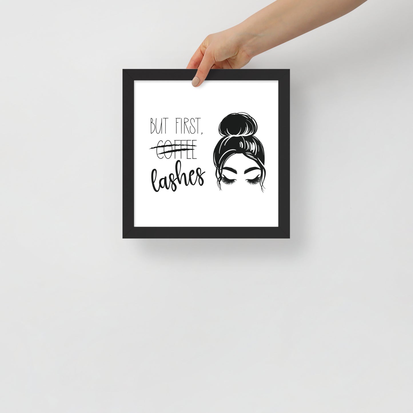 But First Lashes Framed Poster