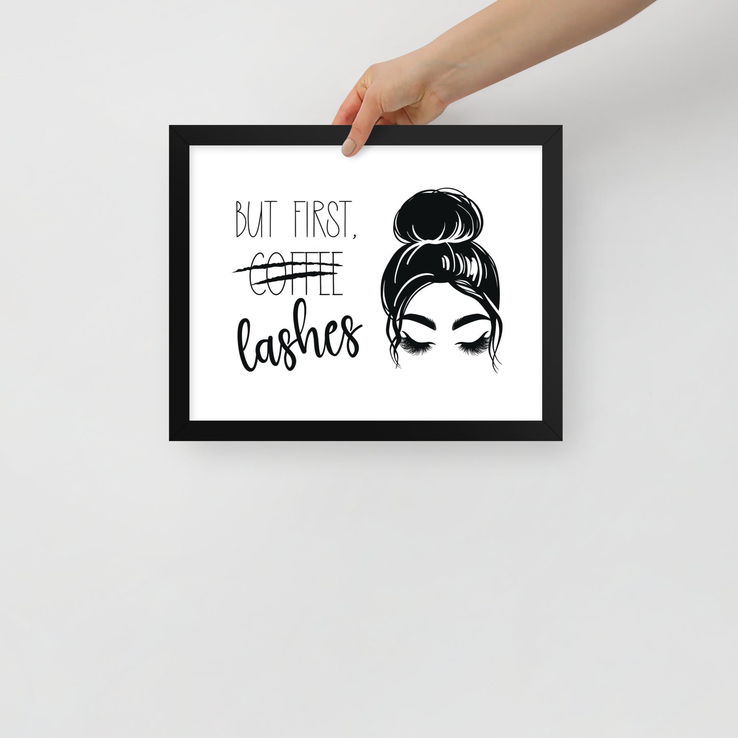 But First Lashes Framed Poster