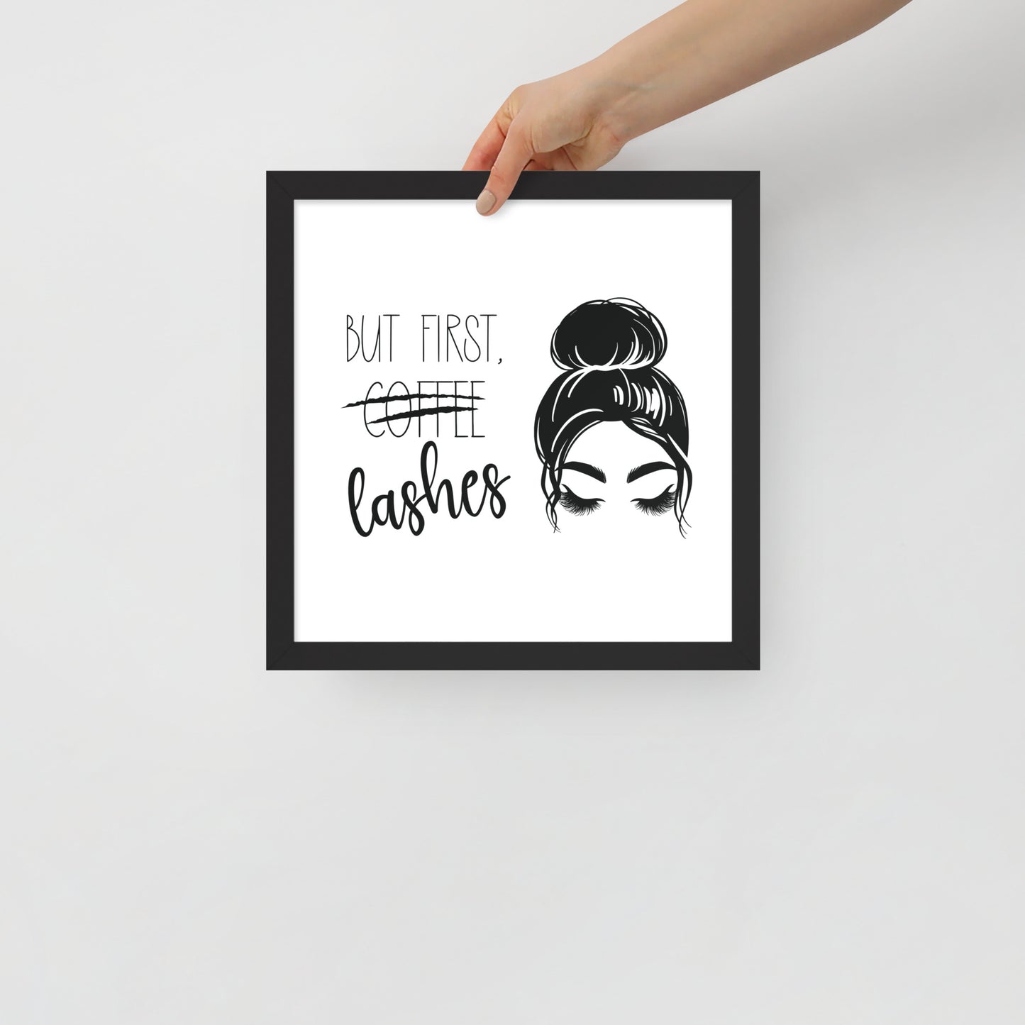 But First Lashes Framed Poster