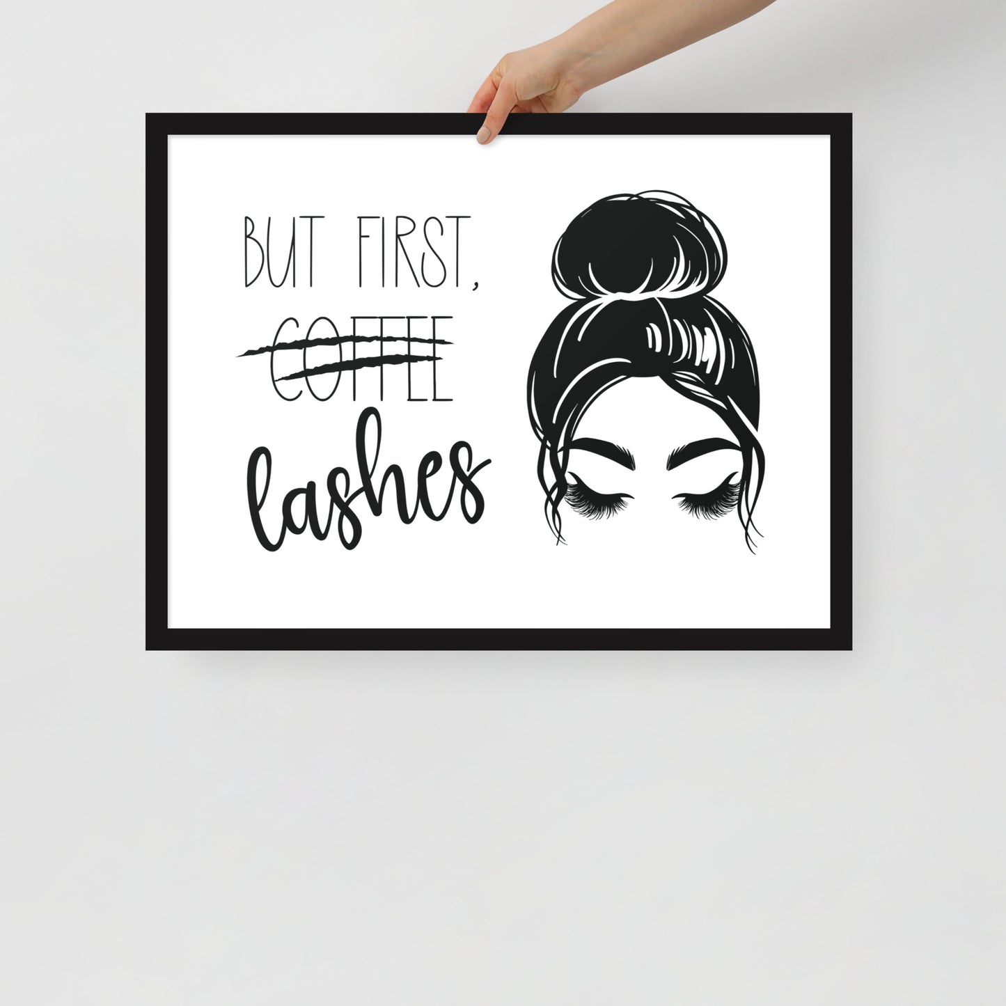 But First Lashes Framed Poster