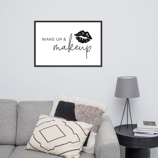 Wake Up and Makeup Framed Poster